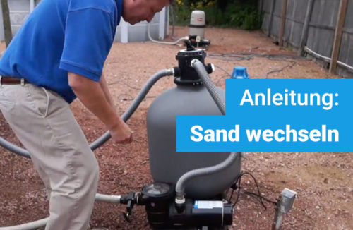 Sandfilteranlage Sand wechseln: Einfache Schritt-für-Schritt Anleitung
